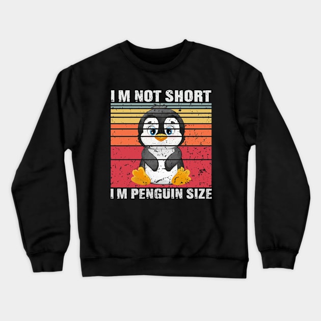 I'm Not Short I'm Penguin Size Cute Penguin Lover Gifts Crewneck Sweatshirt by mo designs 95